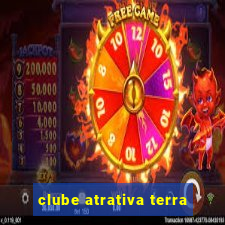 clube atrativa terra